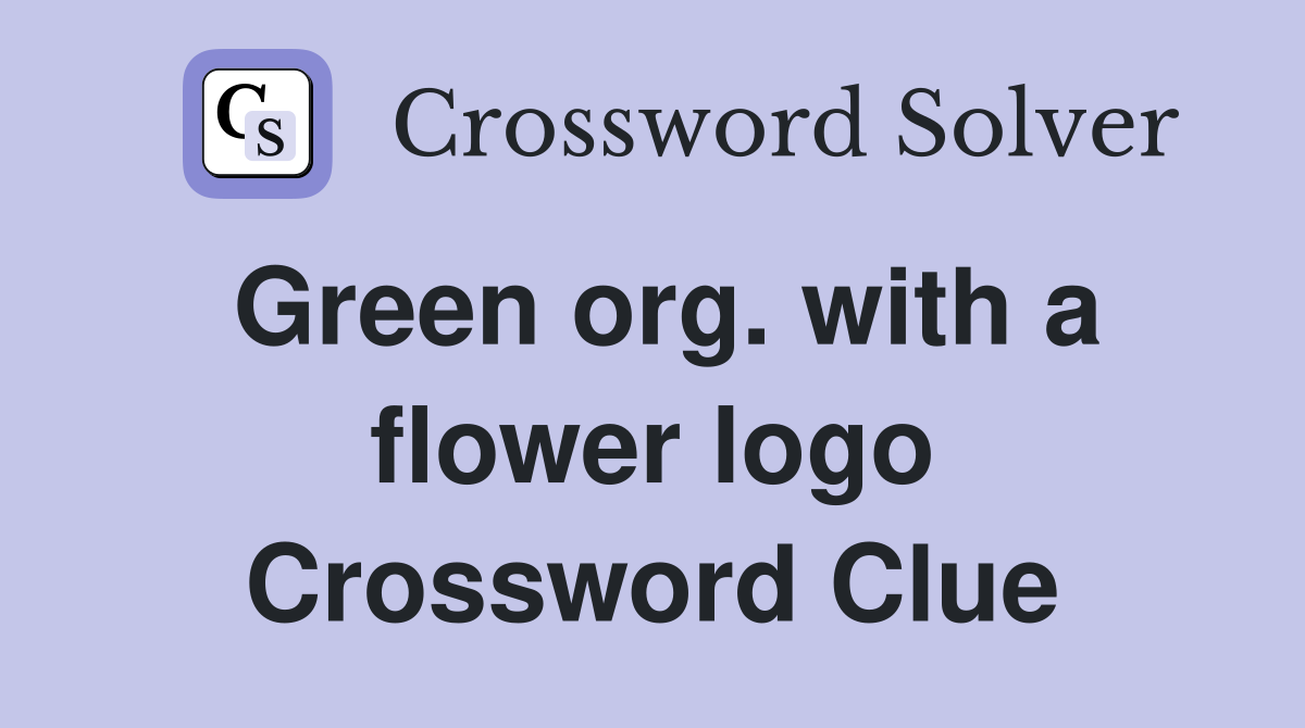 Green org. with a flower logo Crossword Clue