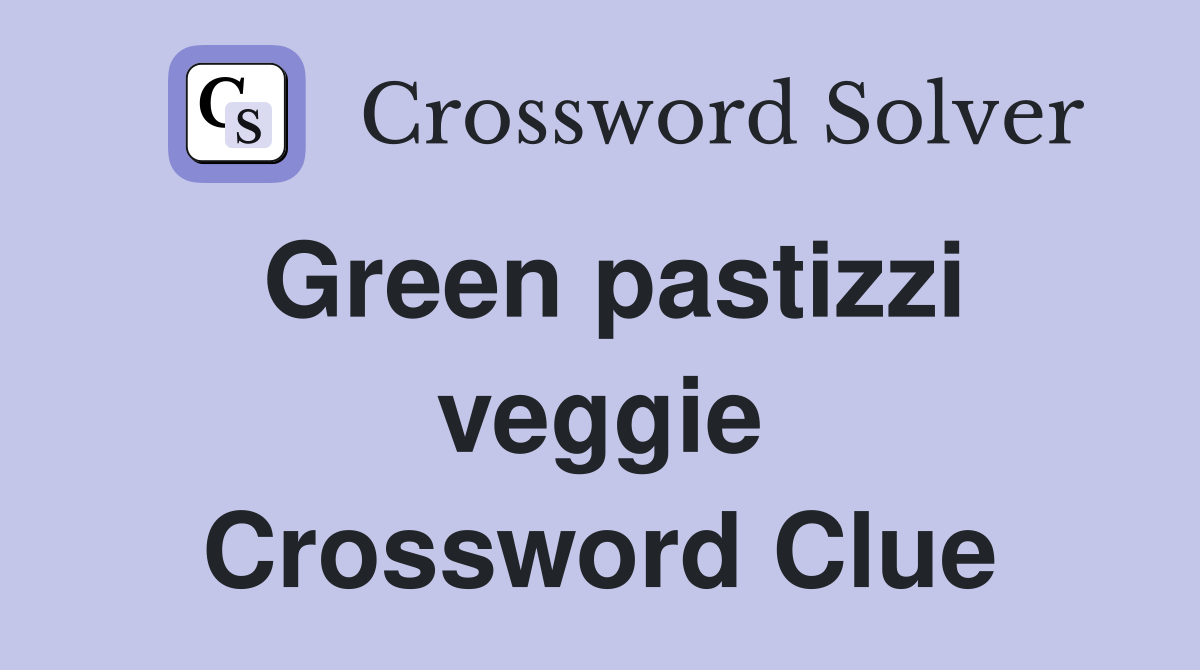 Green pastizzi veggie Crossword Clue