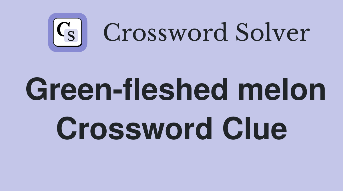 Green-fleshed melon Crossword Clue