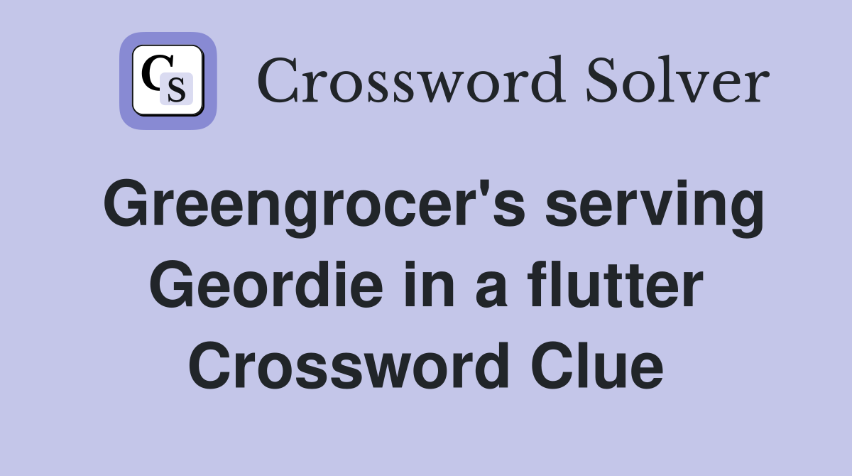 Greengrocer's serving Geordie in a flutter Crossword Clue
