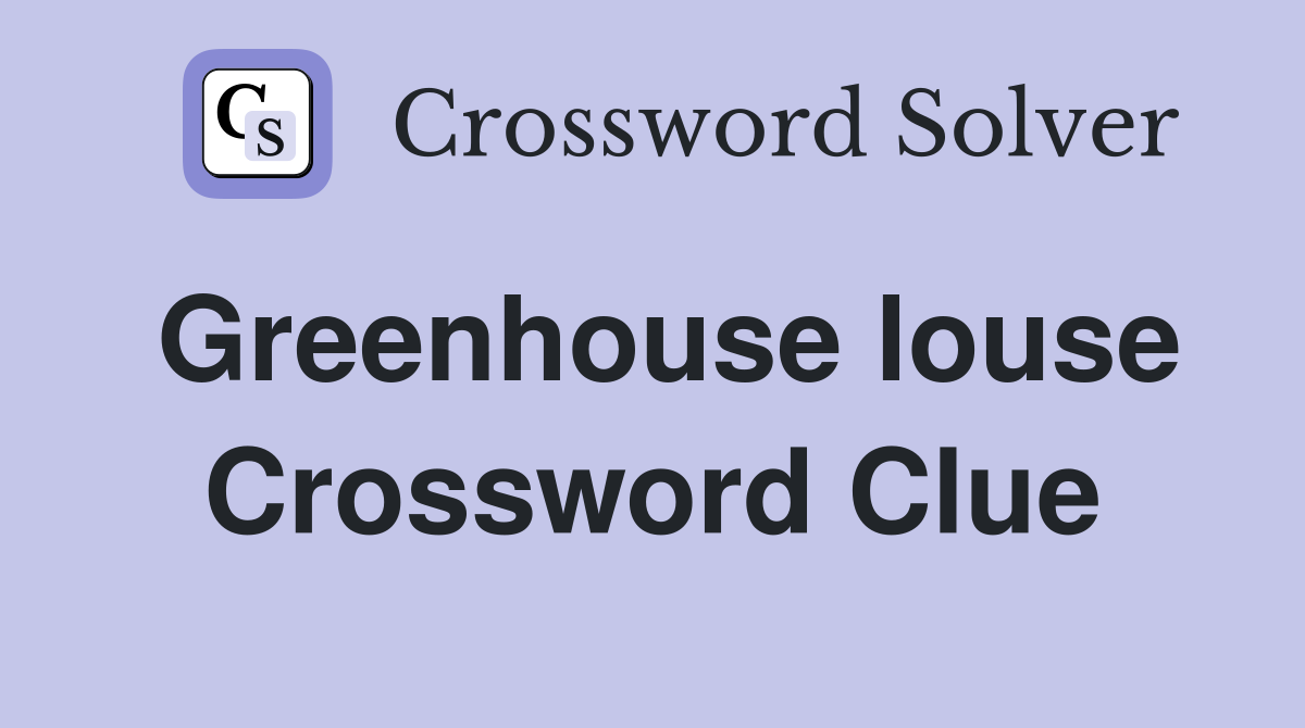 Greenhouse louse Crossword Clue