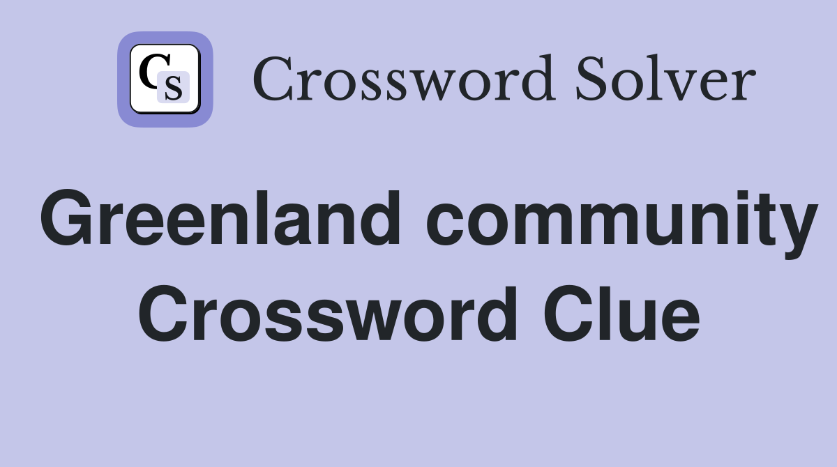 Greenland community Crossword Clue