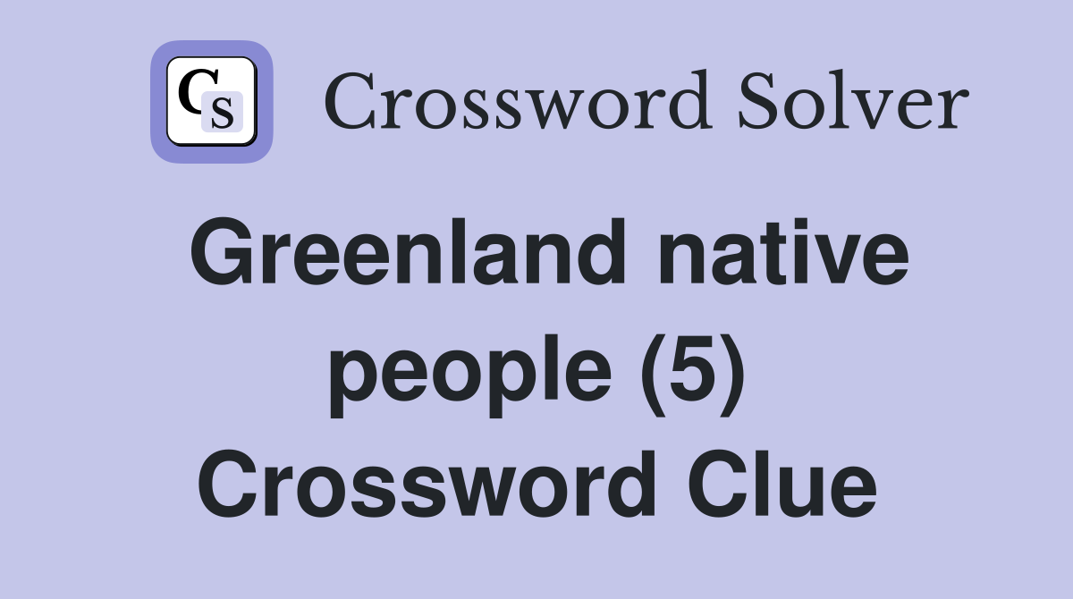 Greenland native people (5) Crossword Clue