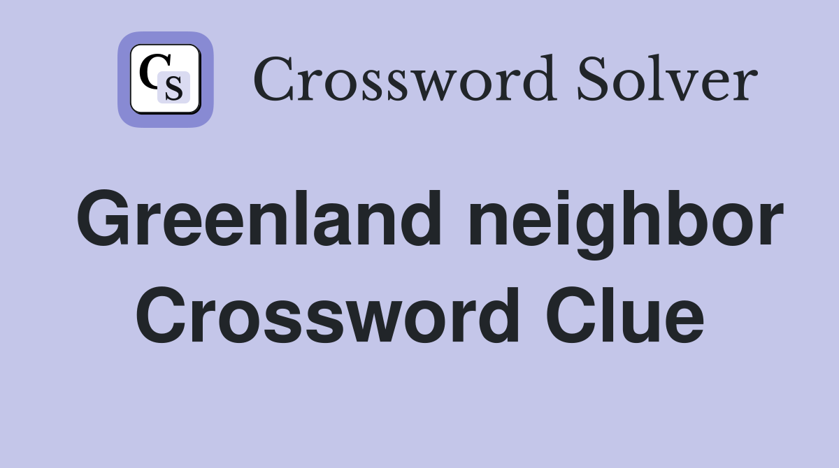 Greenland neighbor Crossword Clue