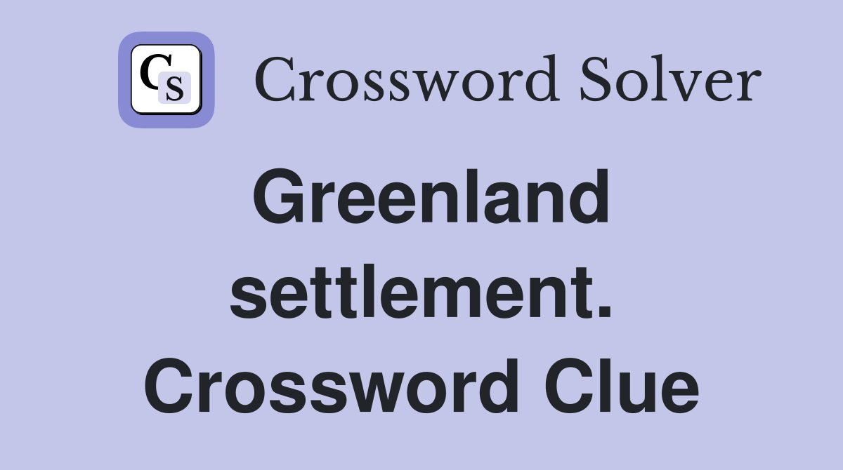 Greenland settlement. Crossword Clue