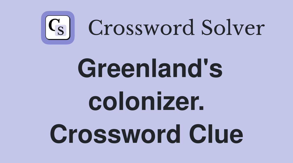 Greenland's colonizer. Crossword Clue