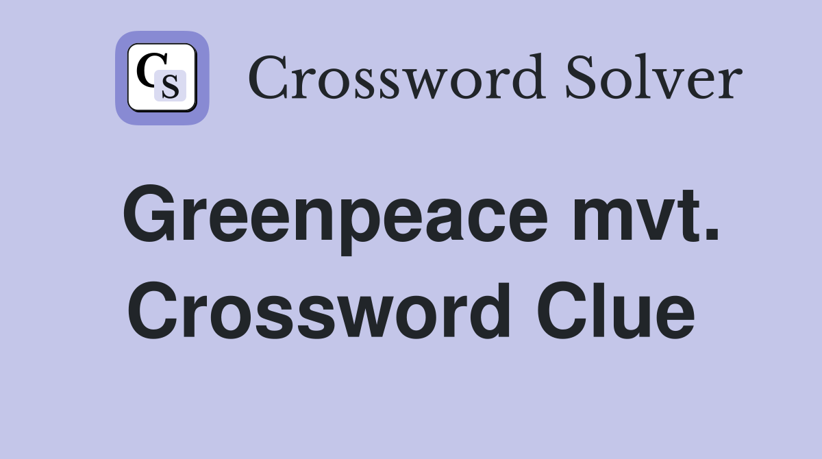 Greenpeace mvt. Crossword Clue