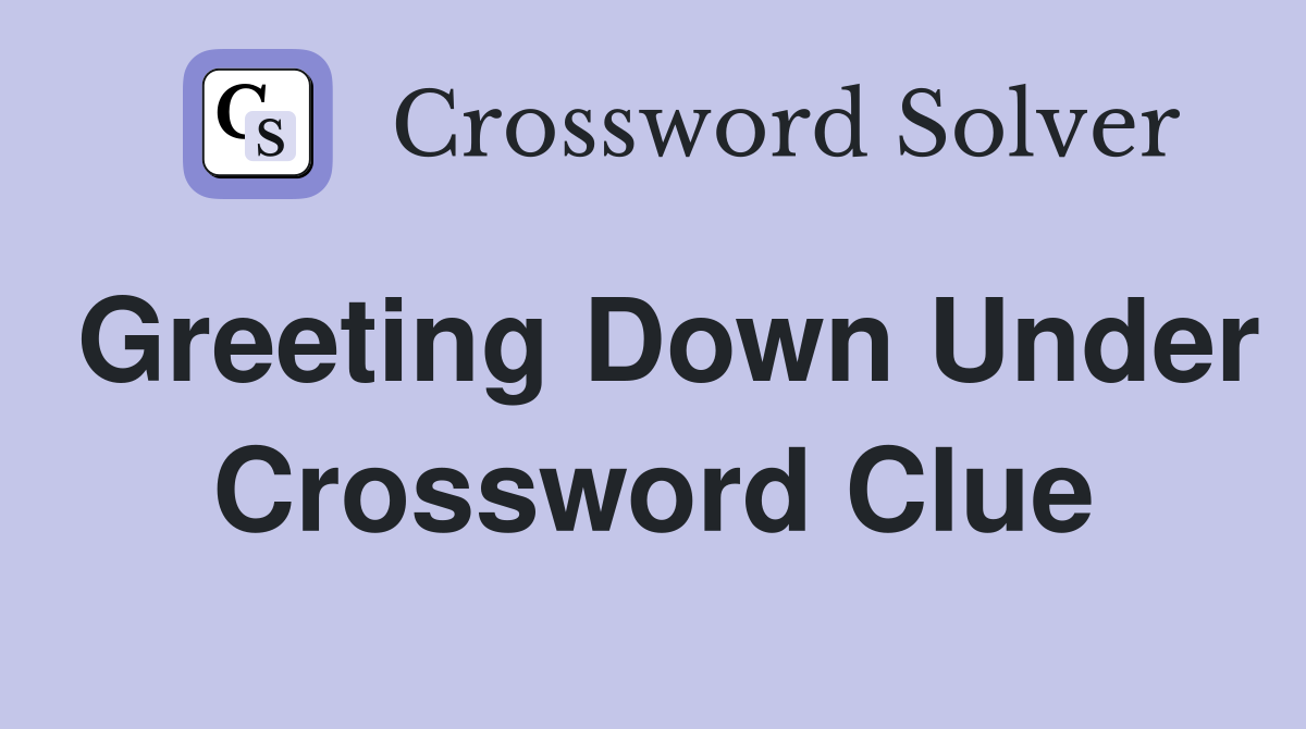 Greeting Down Under Crossword Clue