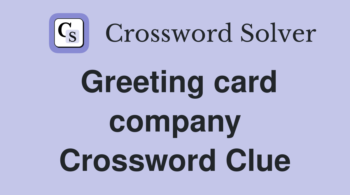 Greeting card company Crossword Clue