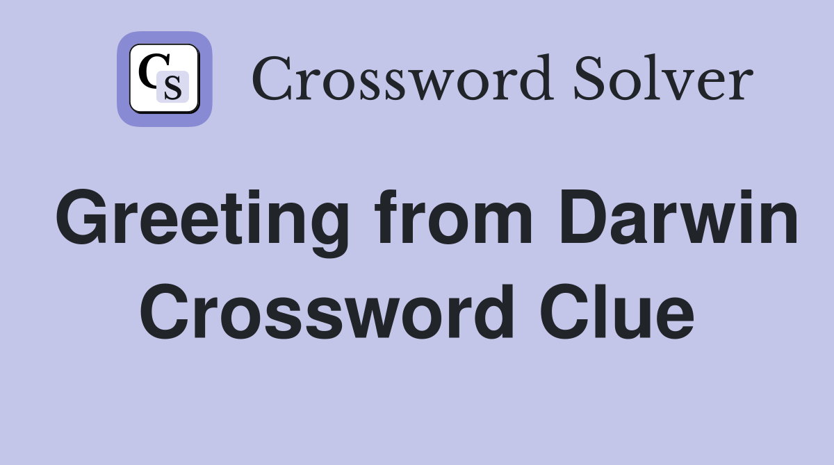 Greeting from Darwin Crossword Clue