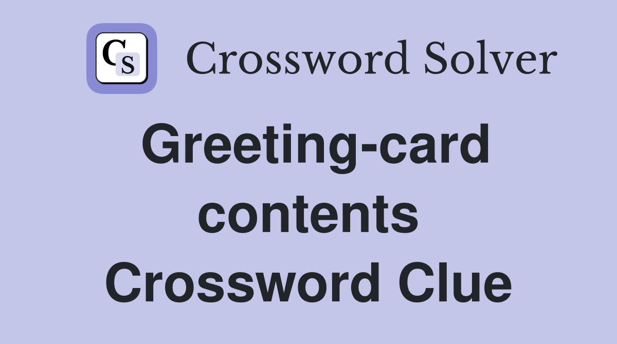 Greeting-card contents Crossword Clue