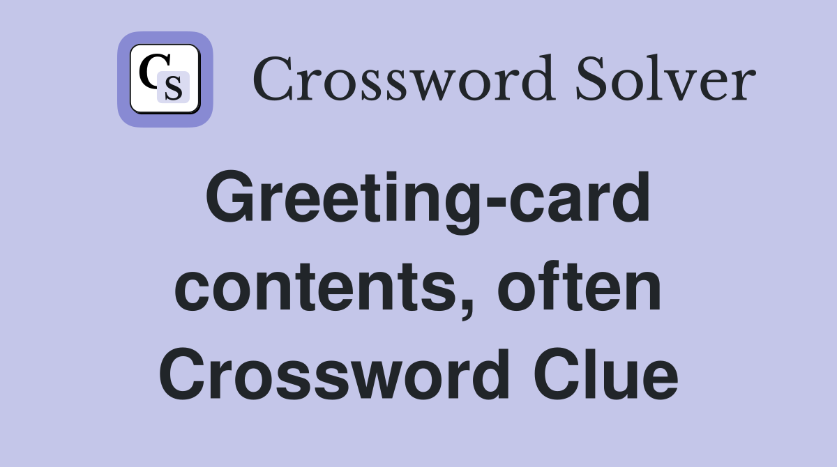 Greeting-card contents, often Crossword Clue