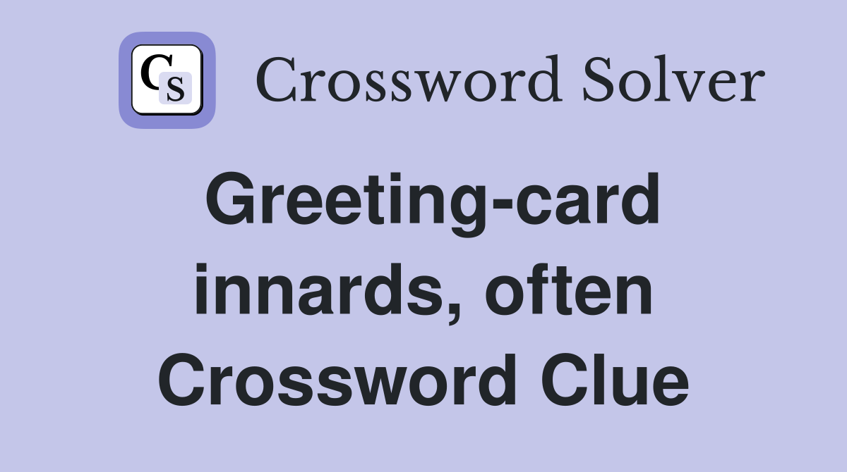 Greeting-card innards, often Crossword Clue