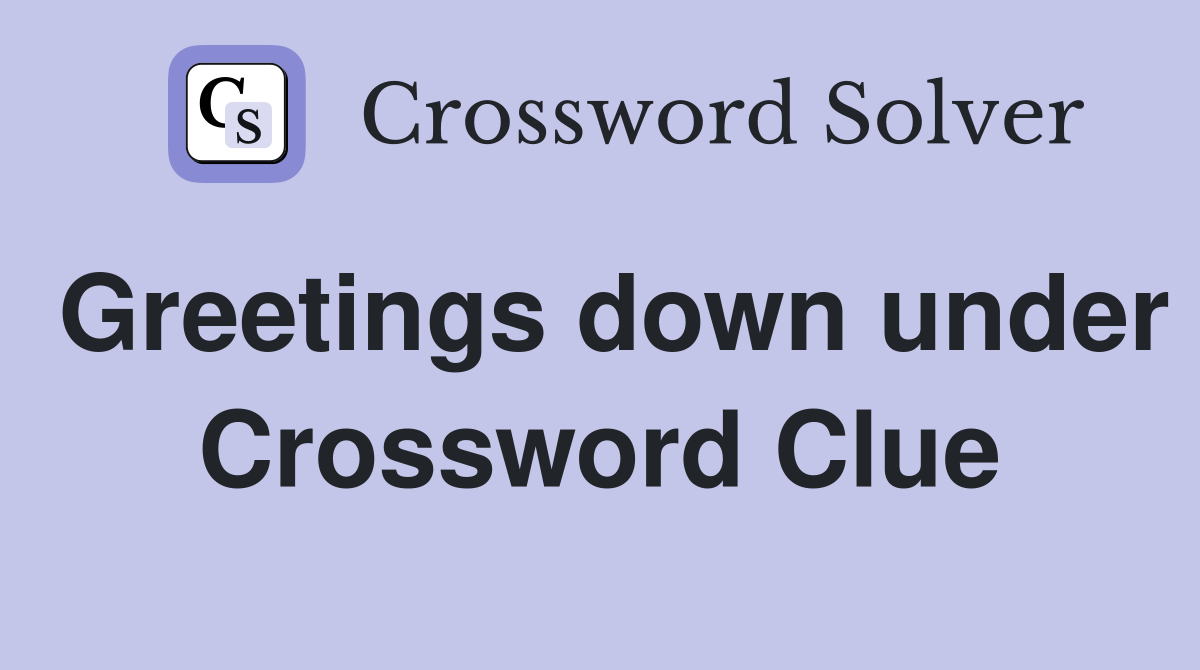 Greetings down under Crossword Clue