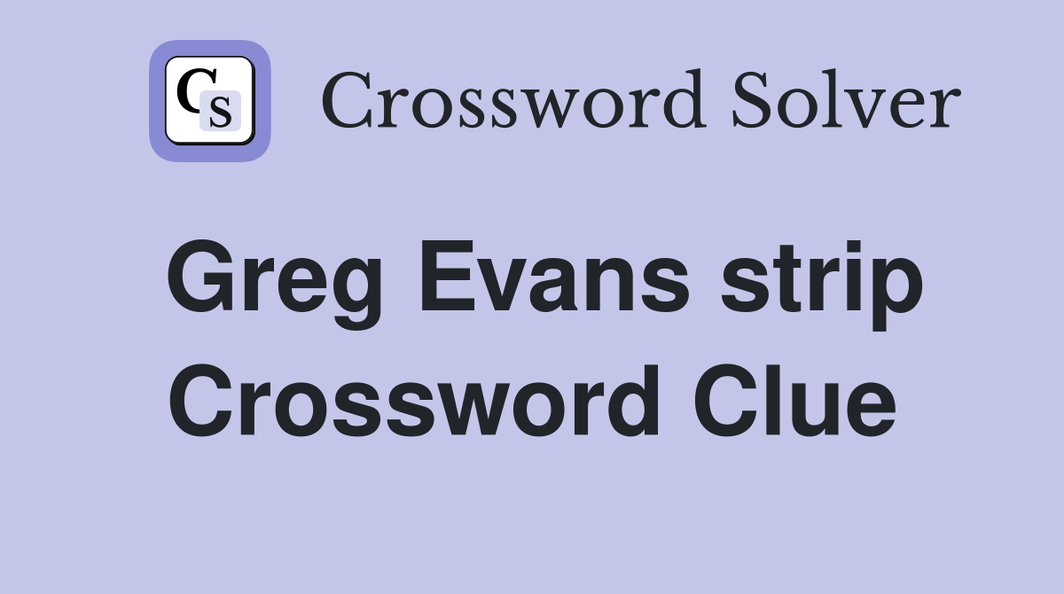 Greg Evans strip Crossword Clue