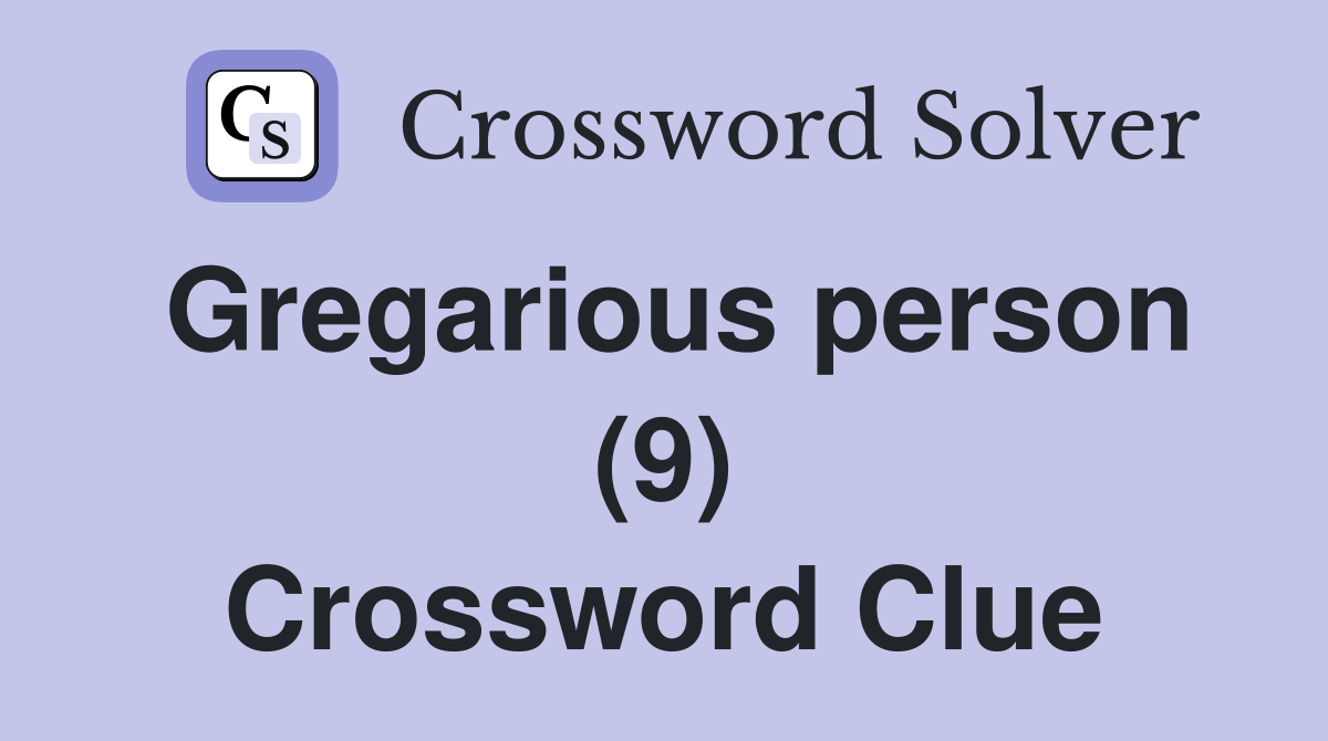 Gregarious person (9) Crossword Clue