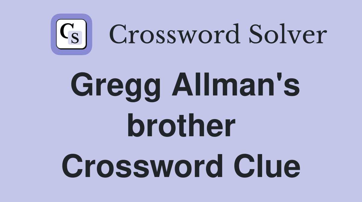Gregg Allman's brother Crossword Clue