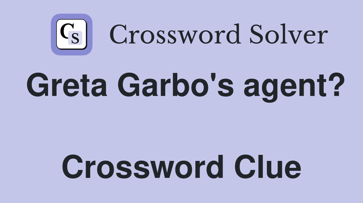 Greta Garbo's agent?  Crossword Clue