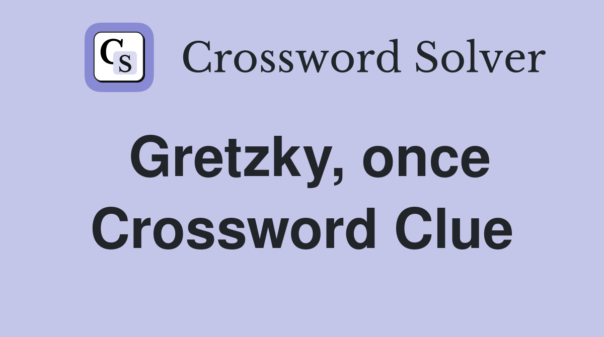 Gretzky, once Crossword Clue