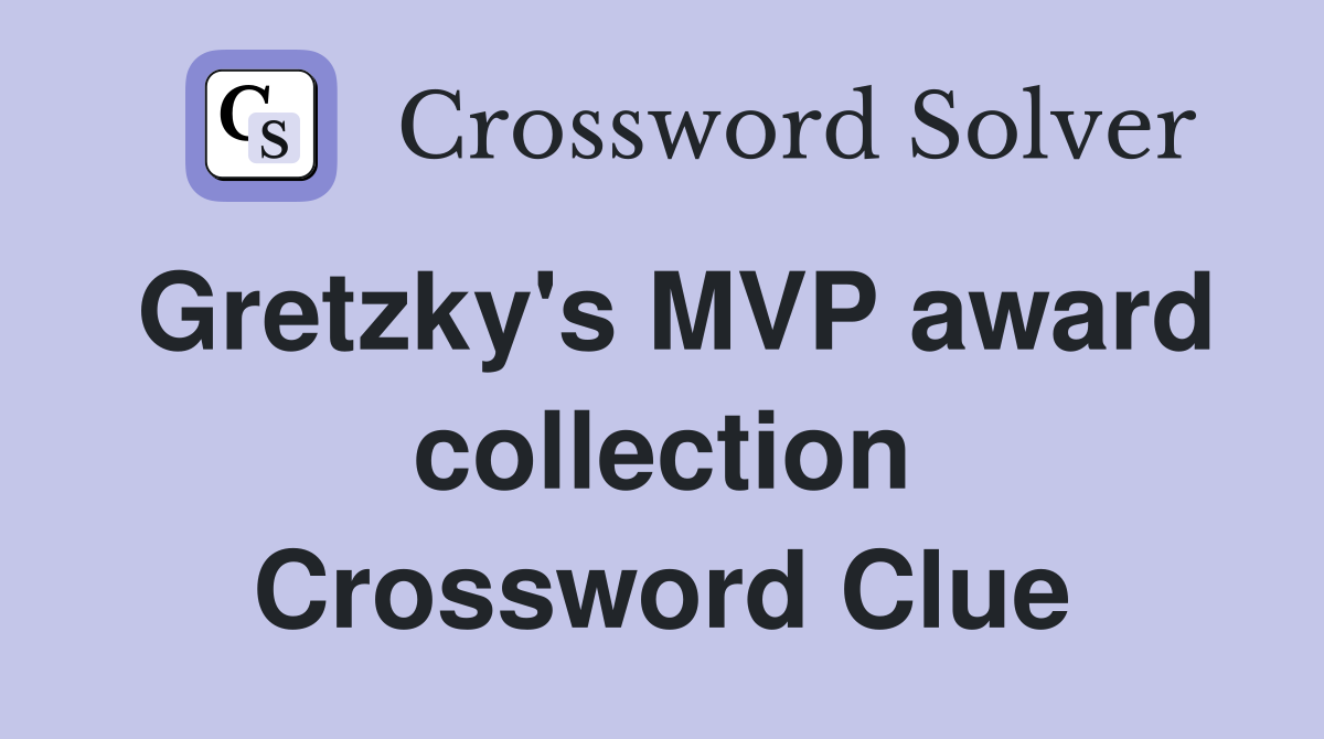 Gretzky's MVP award collection Crossword Clue