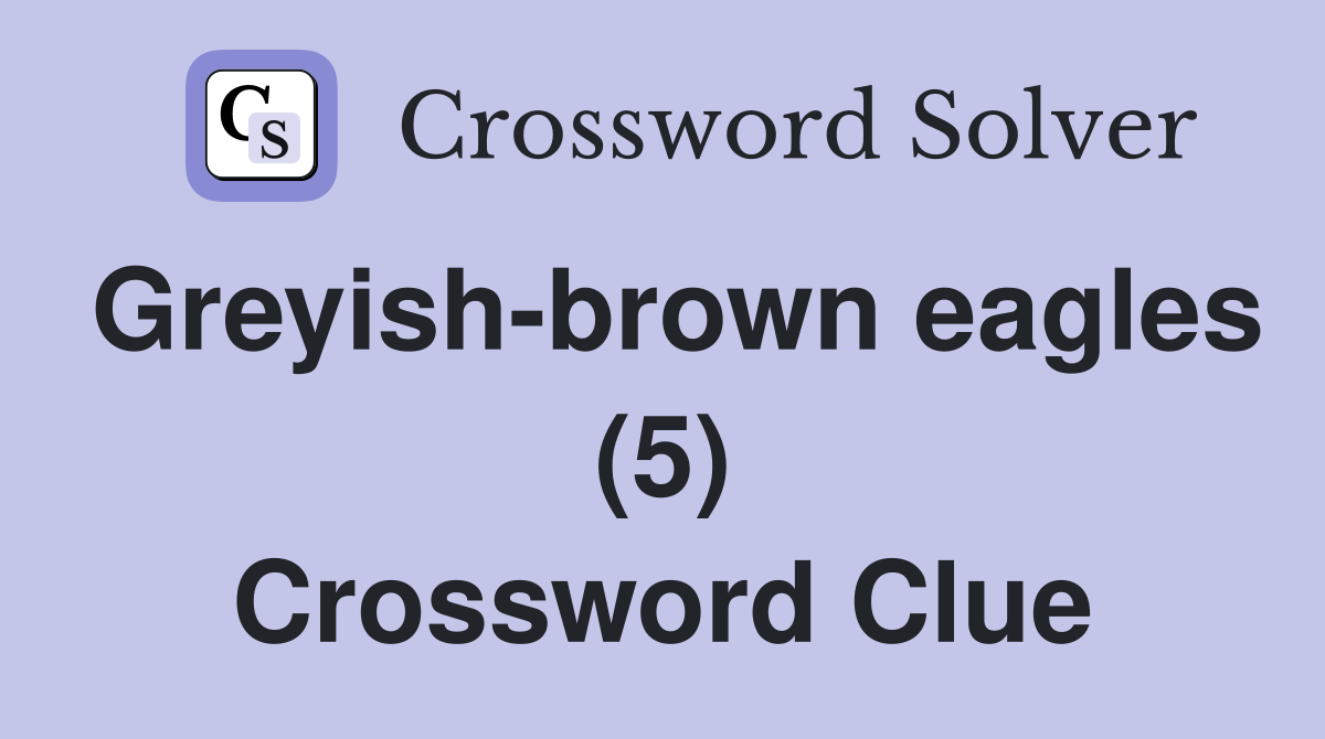 Greyish-brown eagles (5) Crossword Clue