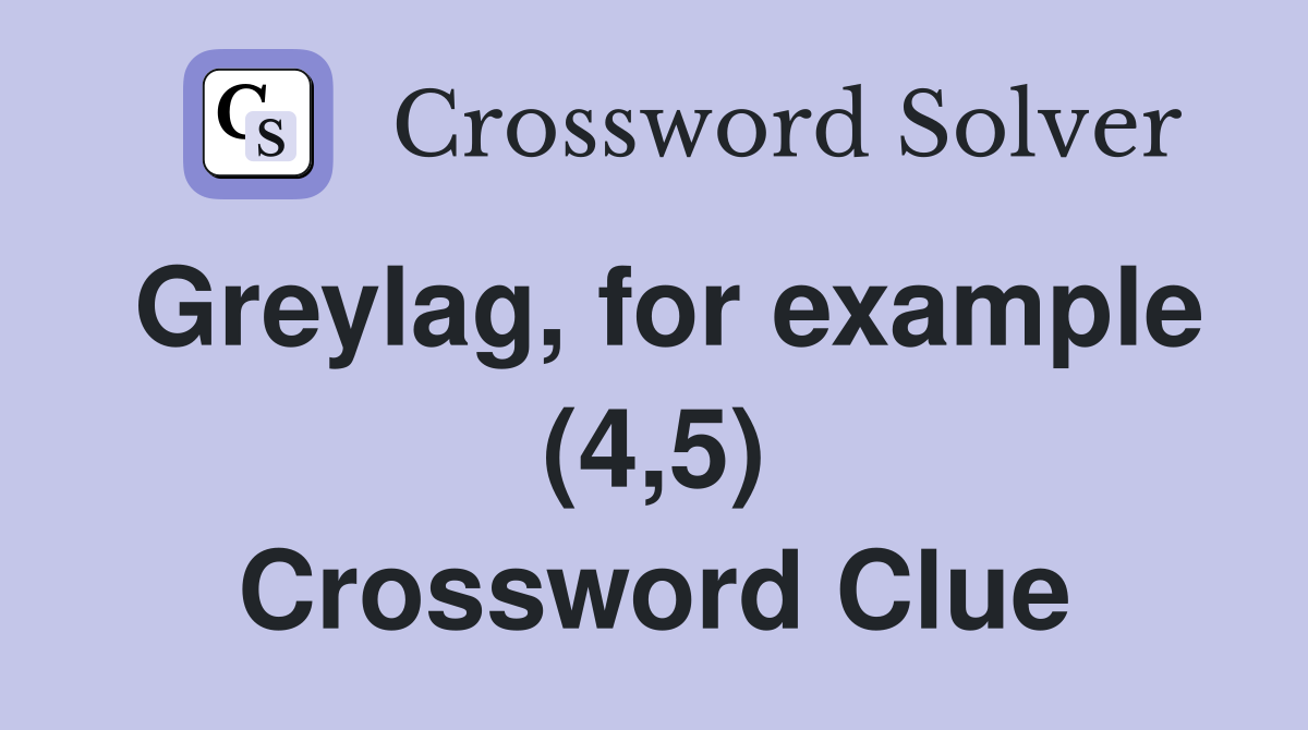 Greylag, for example (4,5) Crossword Clue