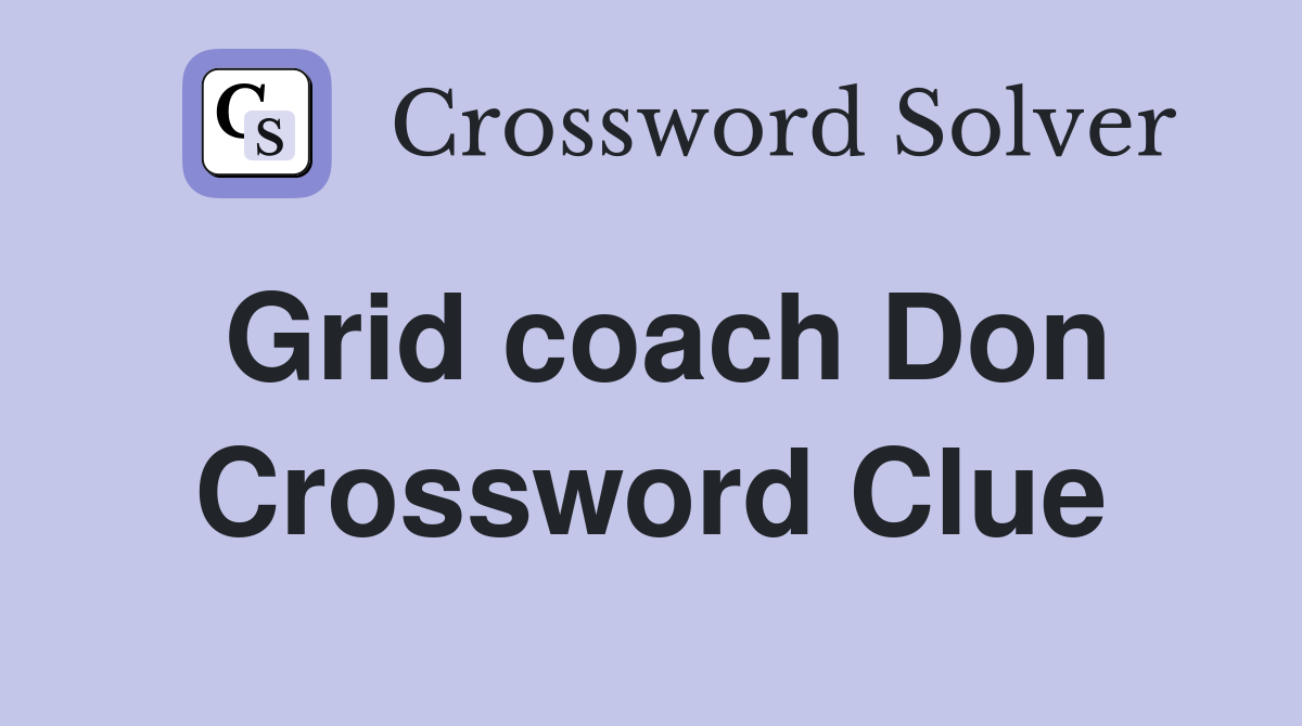Grid coach Don Crossword Clue