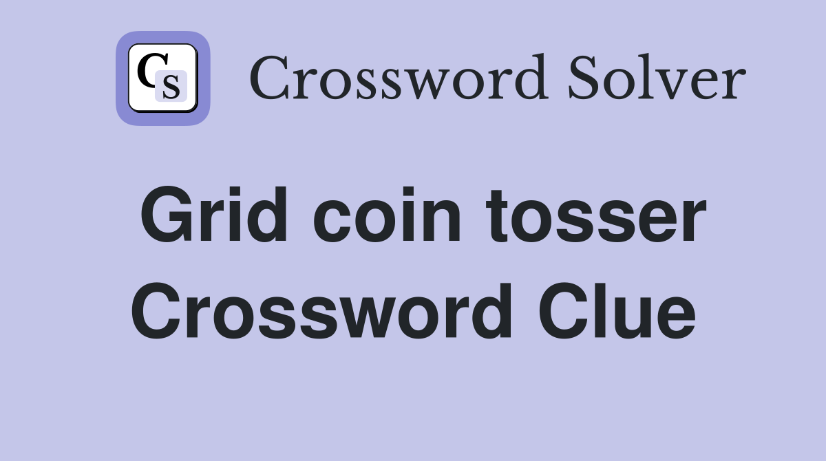 Grid coin tosser Crossword Clue