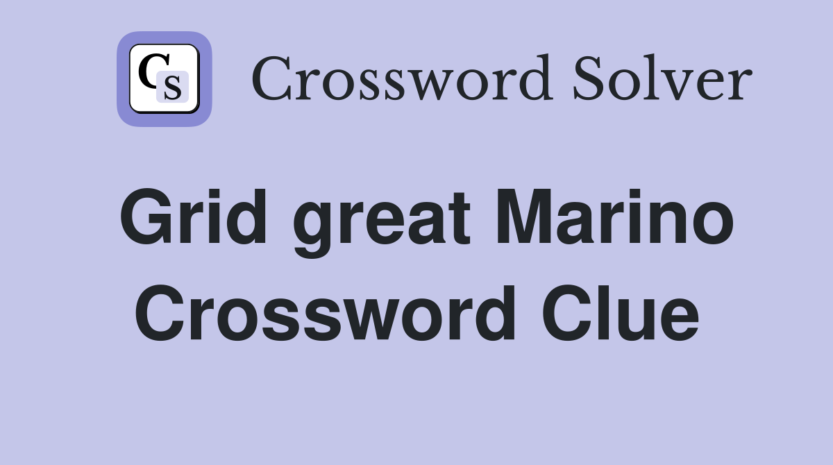 Grid great Marino Crossword Clue