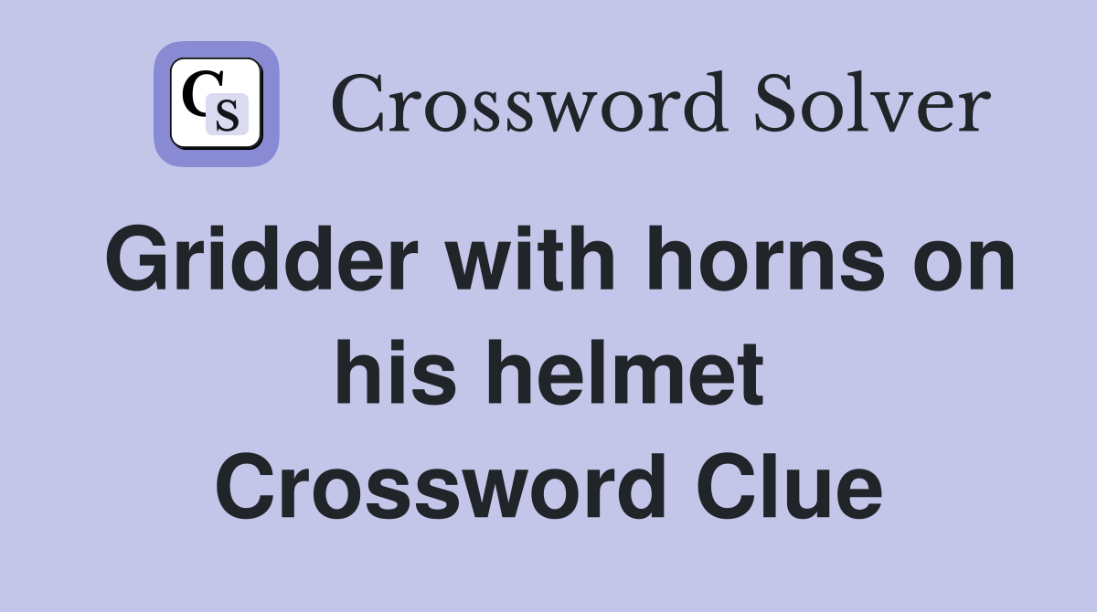 Gridder with horns on his helmet Crossword Clue