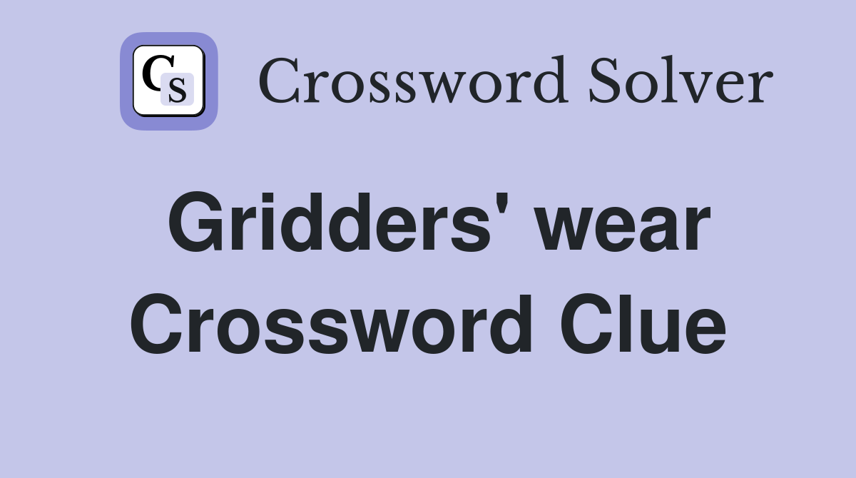 Gridders' wear Crossword Clue