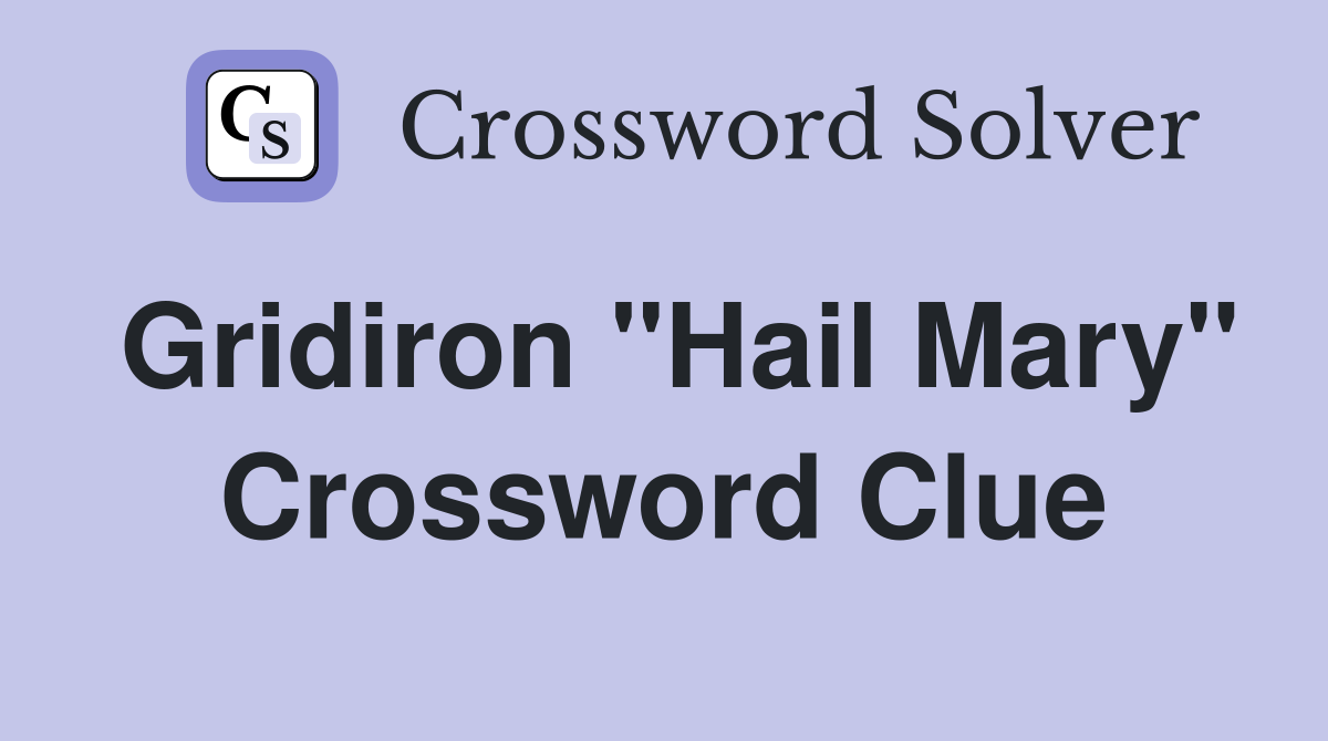Gridiron "Hail Mary" Crossword Clue