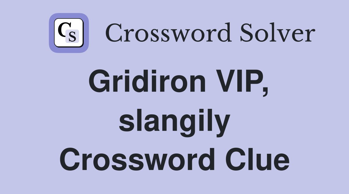 Gridiron VIP, slangily Crossword Clue