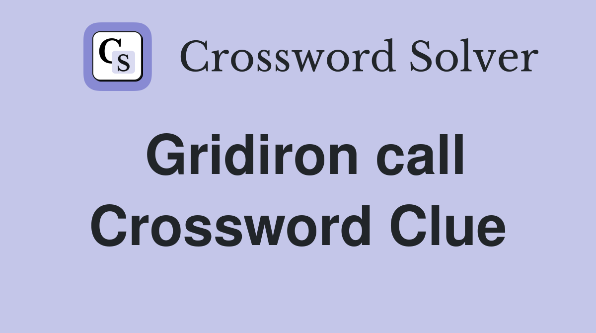 Gridiron call Crossword Clue