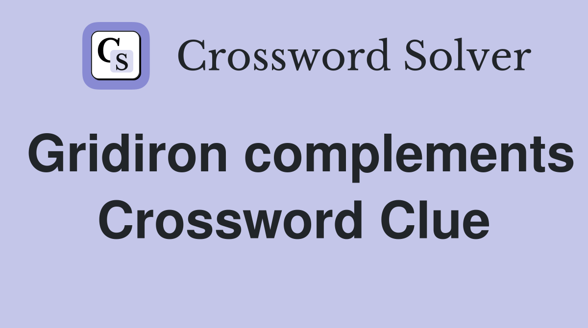 Gridiron complements Crossword Clue