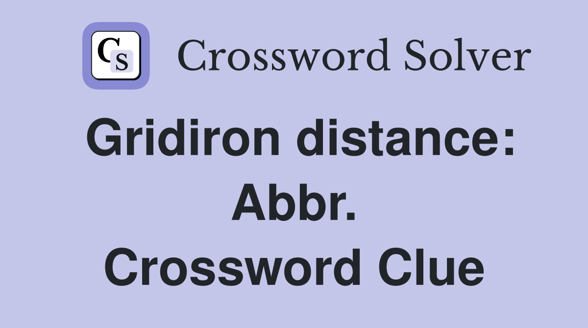 Gridiron distance: Abbr. Crossword Clue