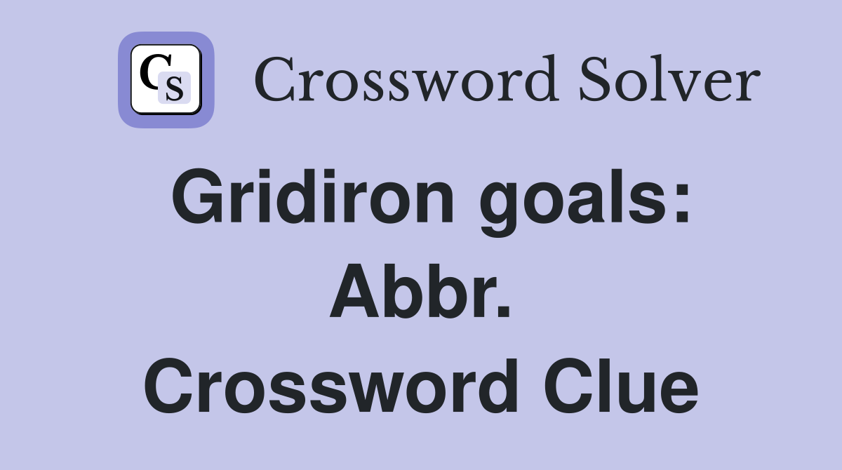 Gridiron goals: Abbr. Crossword Clue