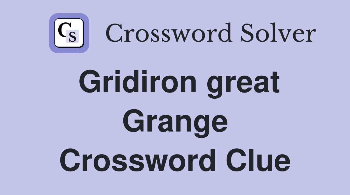 Gridiron great Grange Crossword Clue