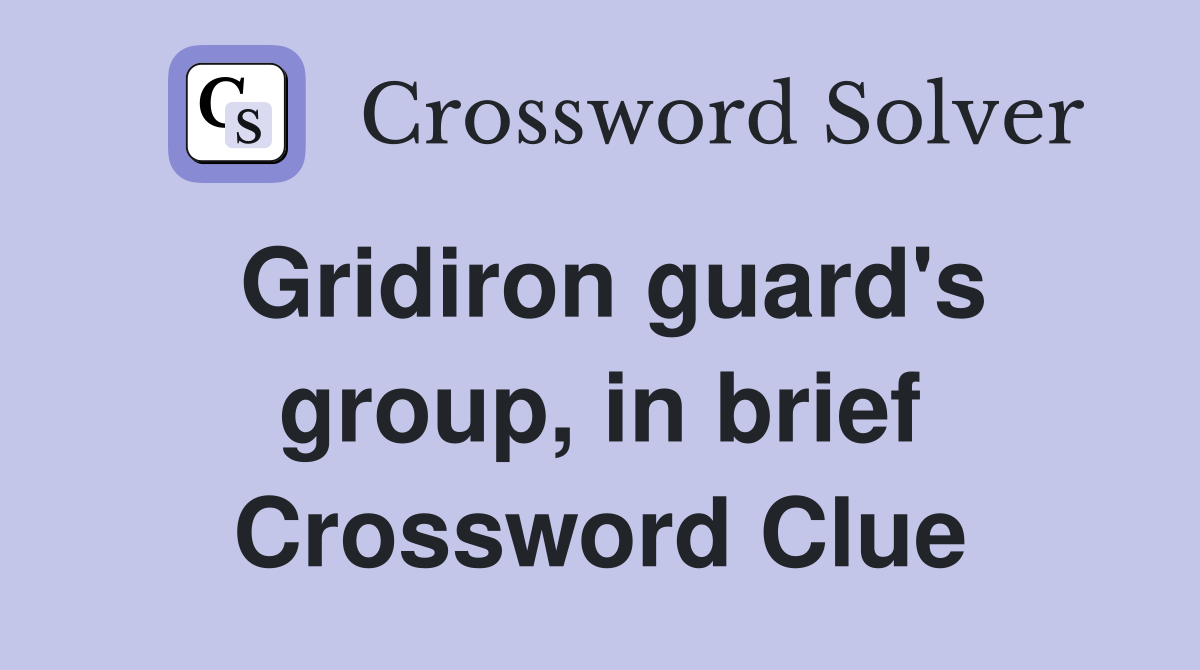 Gridiron guard's group, in brief Crossword Clue