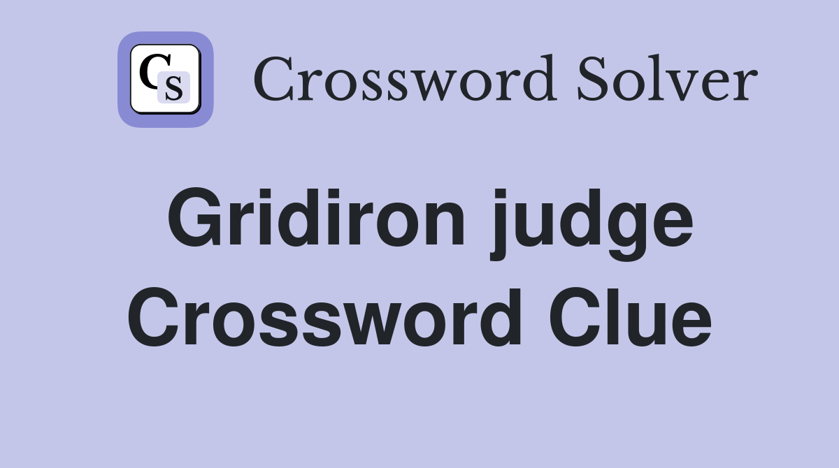 Gridiron judge Crossword Clue
