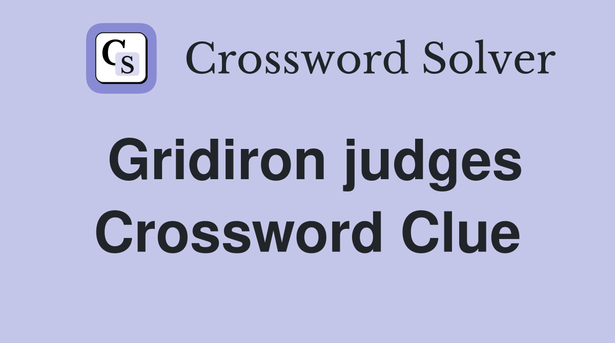 Gridiron judges Crossword Clue