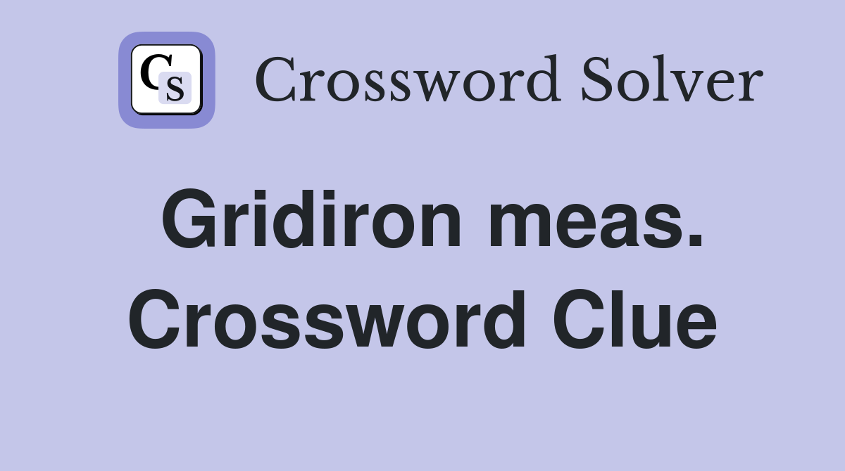 Gridiron meas. Crossword Clue