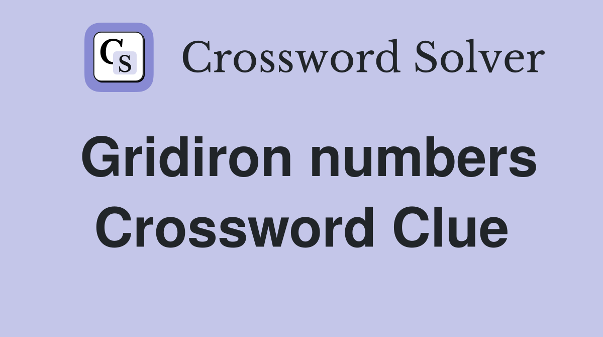 Gridiron numbers Crossword Clue