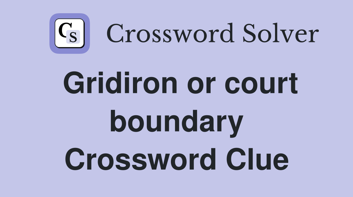 Gridiron or court boundary Crossword Clue