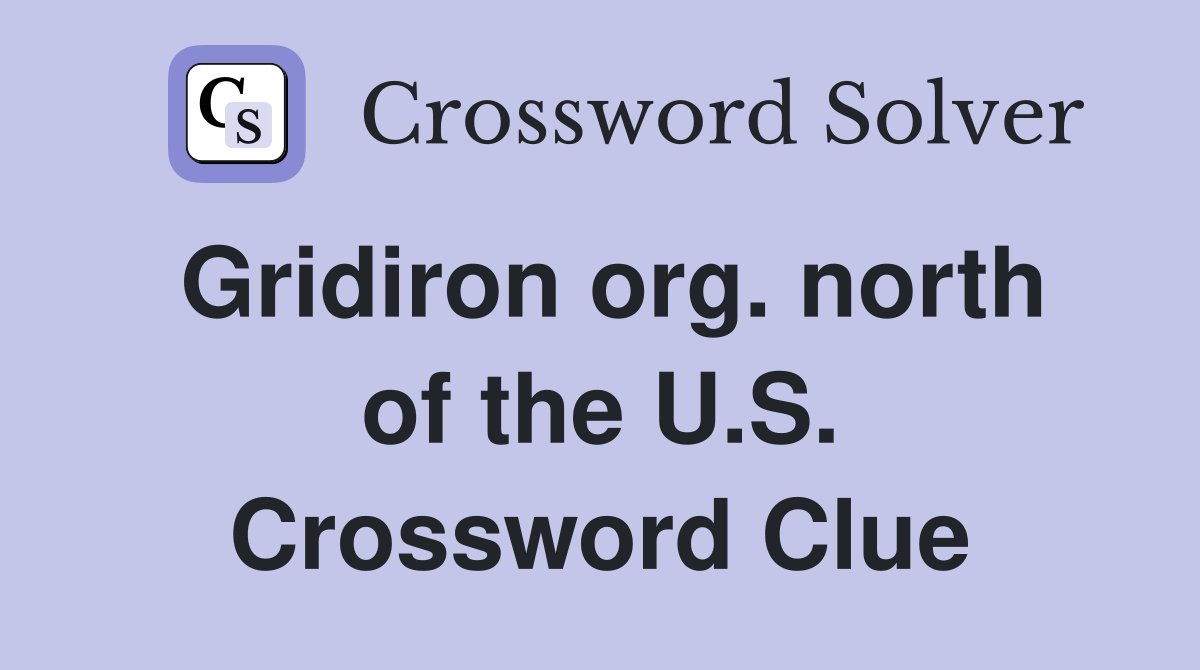 Gridiron org. north of the U.S. Crossword Clue
