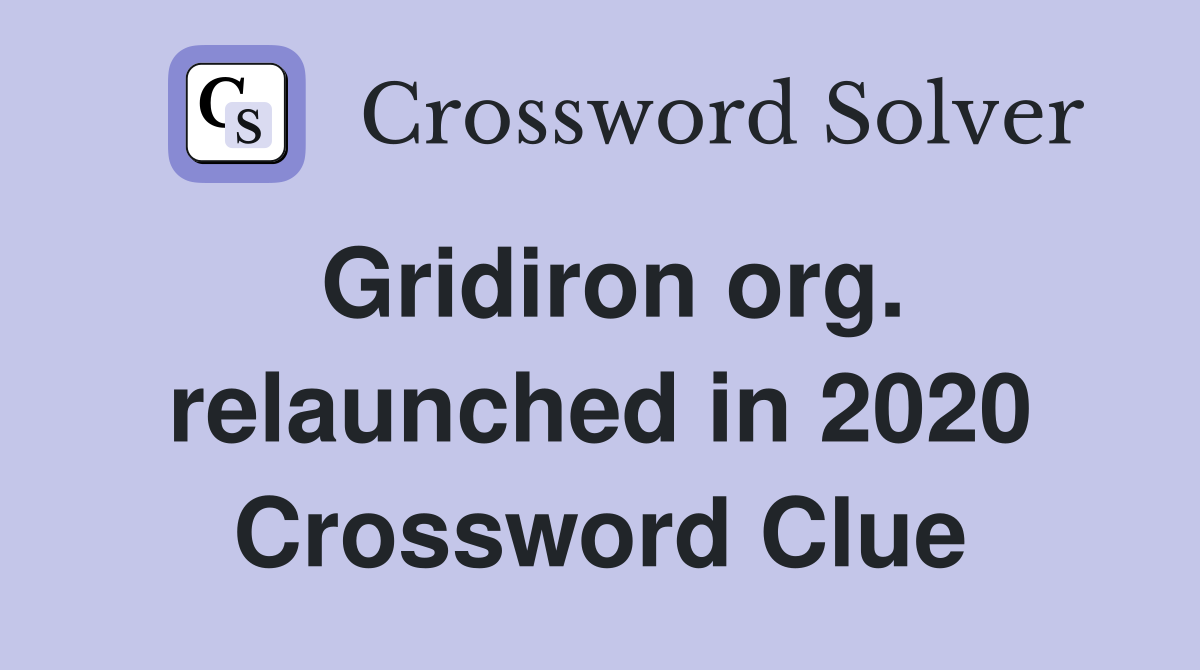 Gridiron org. relaunched in 2020 Crossword Clue