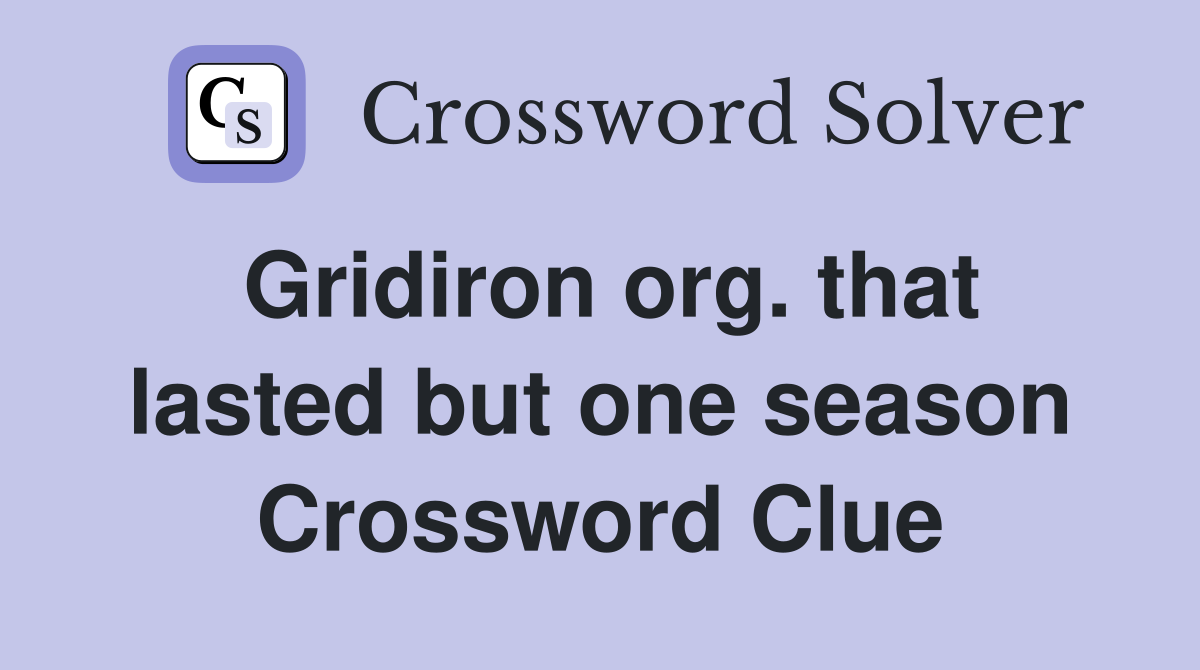 Gridiron org. that lasted but one season Crossword Clue