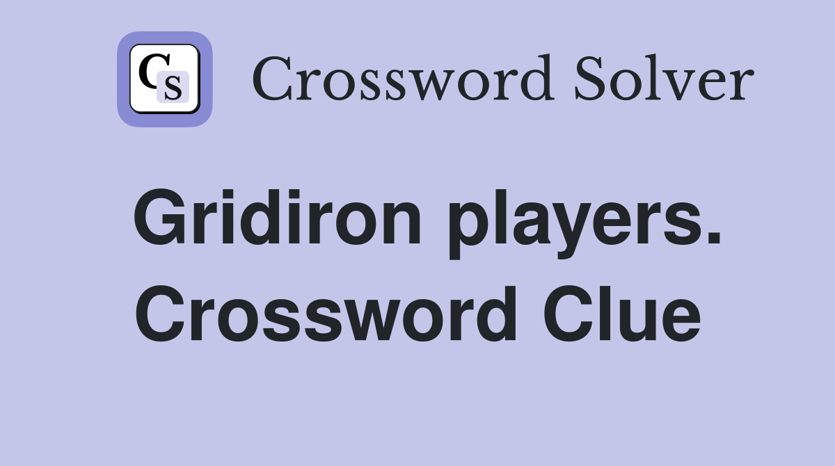 Gridiron players. Crossword Clue