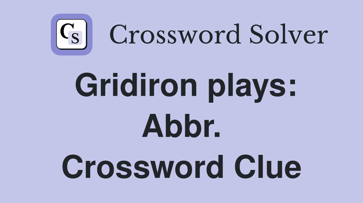 Gridiron plays: Abbr. Crossword Clue