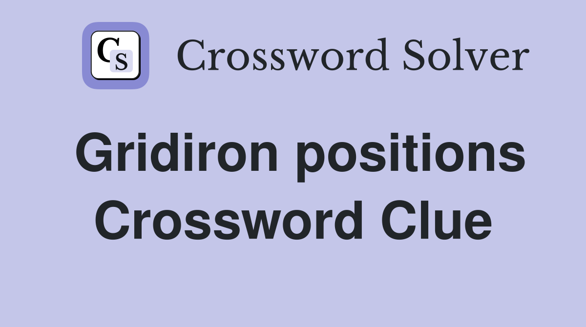 Gridiron positions Crossword Clue